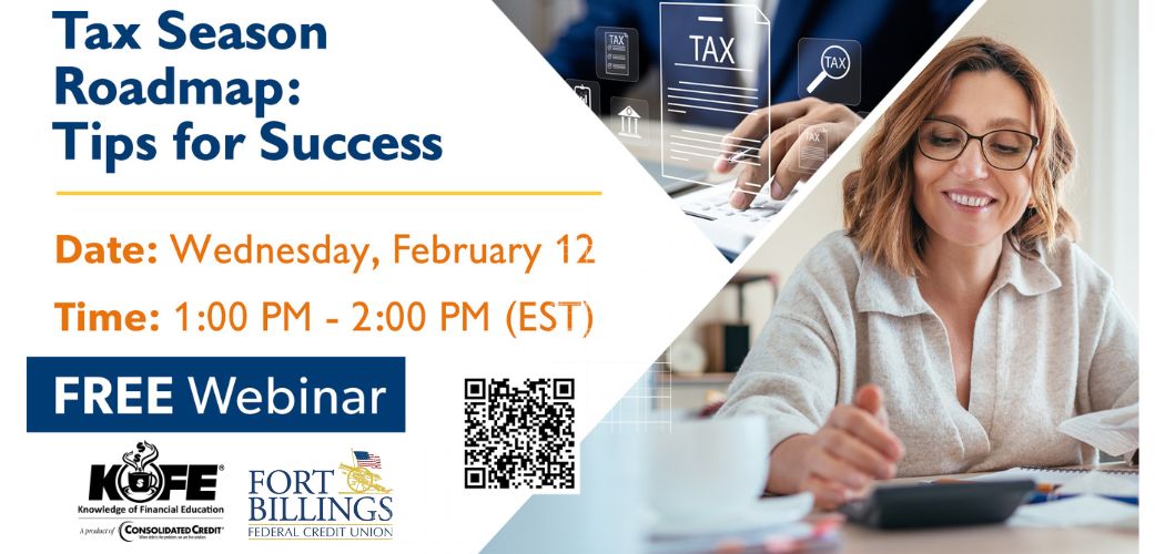 Tax Season Roadmap Tips for Success Webinar 2/12/2025 Fort Billings FCU